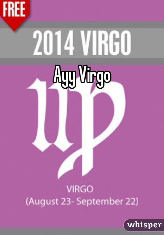 Ayy Virgo 