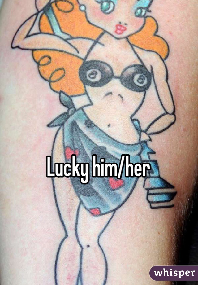 Lucky him/her