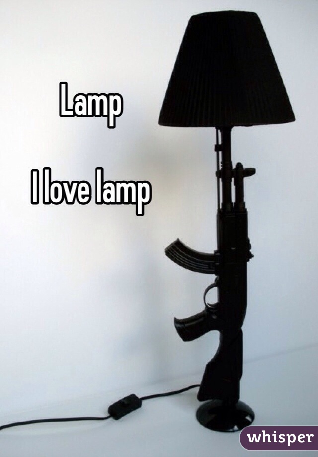 Lamp

I love lamp
