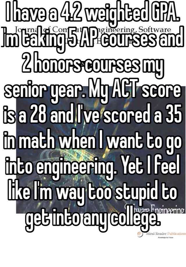 i-have-a-4-2-weighted-gpa-i-m-taking-5-ap-courses-and-2-honors-courses