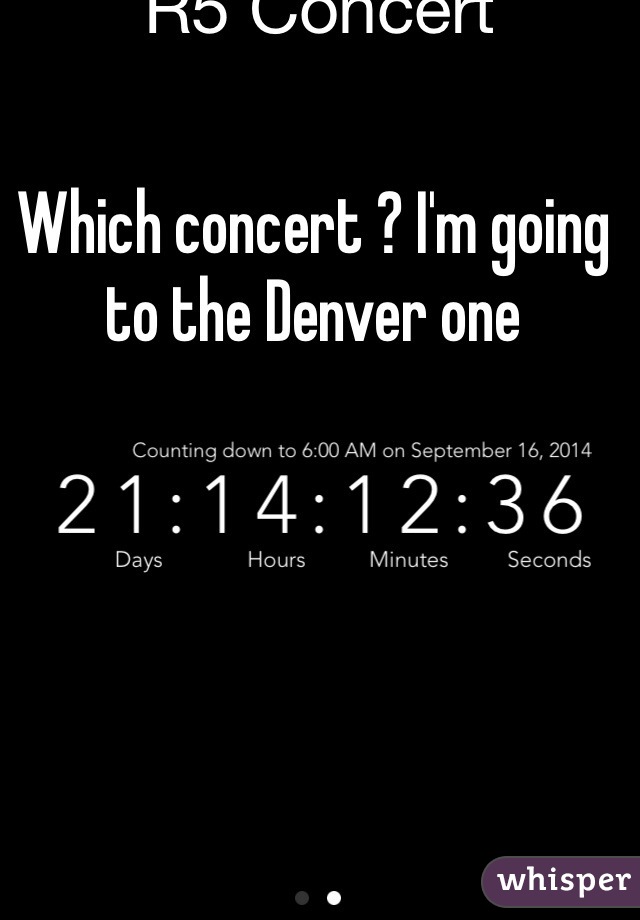 Which concert ? I'm going to the Denver one