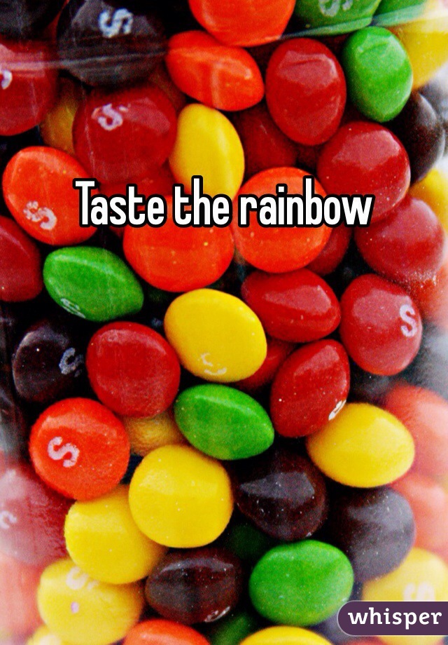 Taste the rainbow