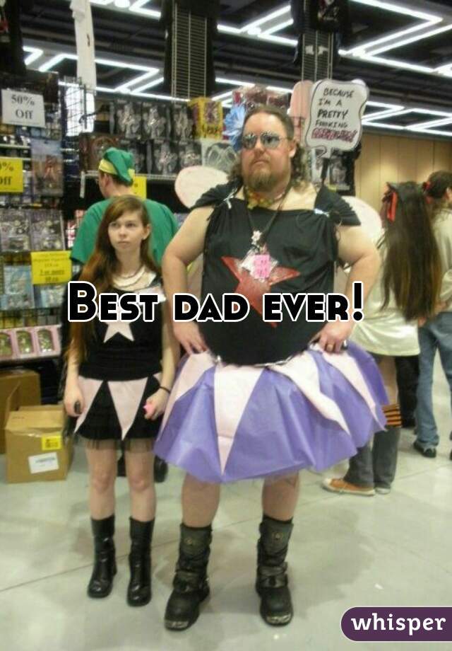 Best dad ever! 