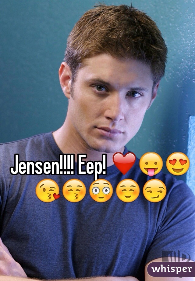 Jensen!!!! Eep! ❤️😛😍😘😚😳☺️😏