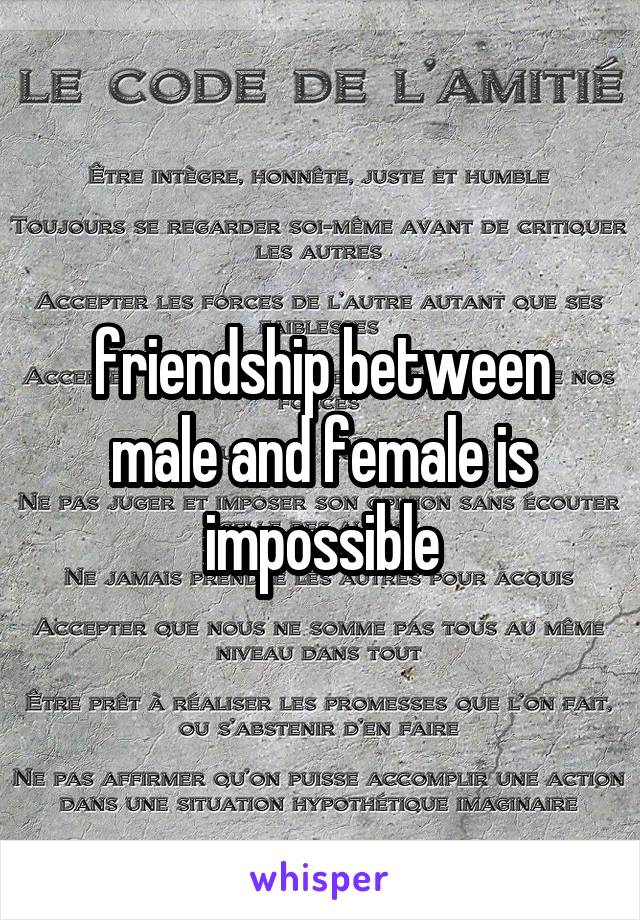 friendship between male and female is impossible