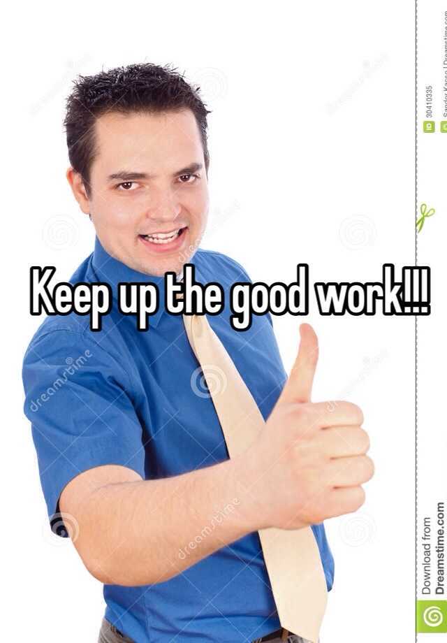 keep-up-the-good-work