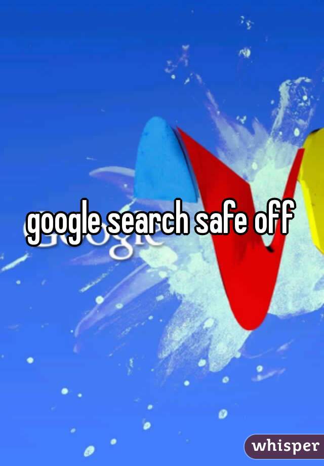 google search safe off