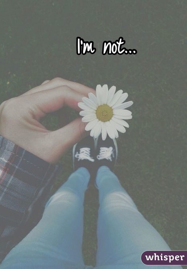 I'm not...