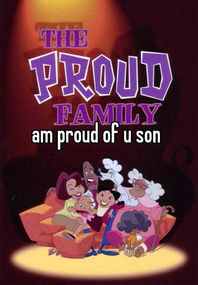 am-proud-of-u-son