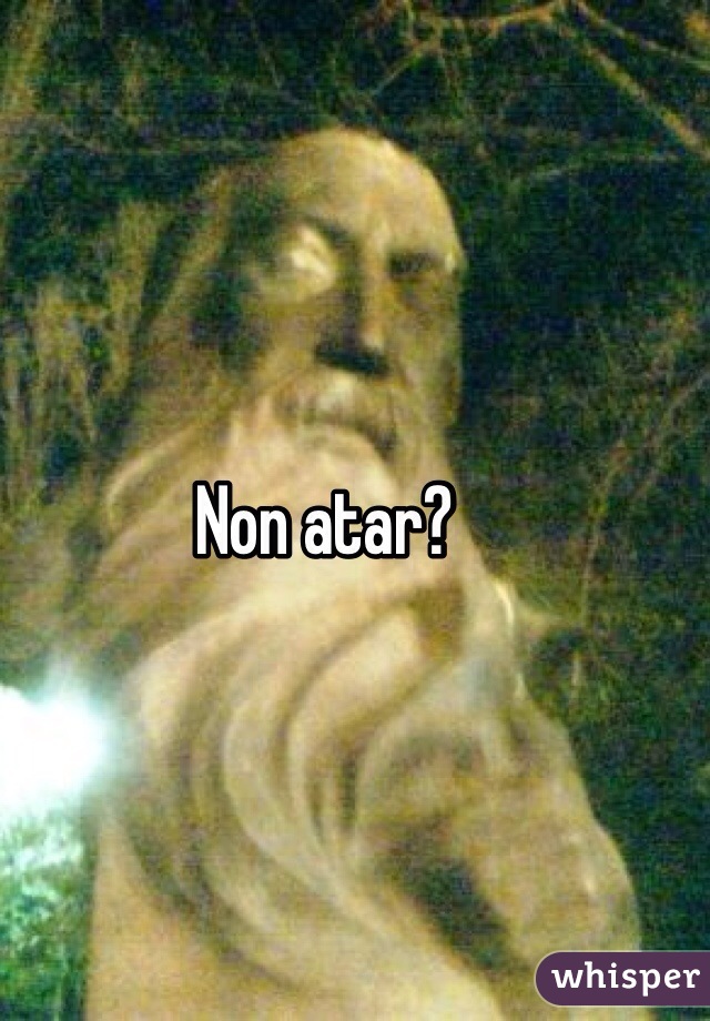 Non atar?