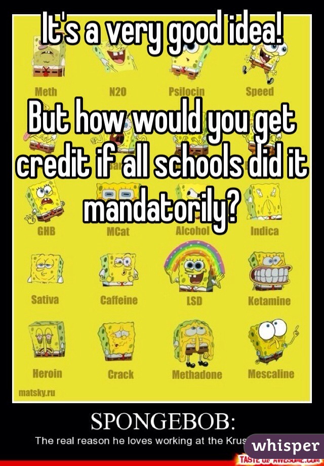 It's a very good idea!

But how would you get credit if all schools did it mandatorily?