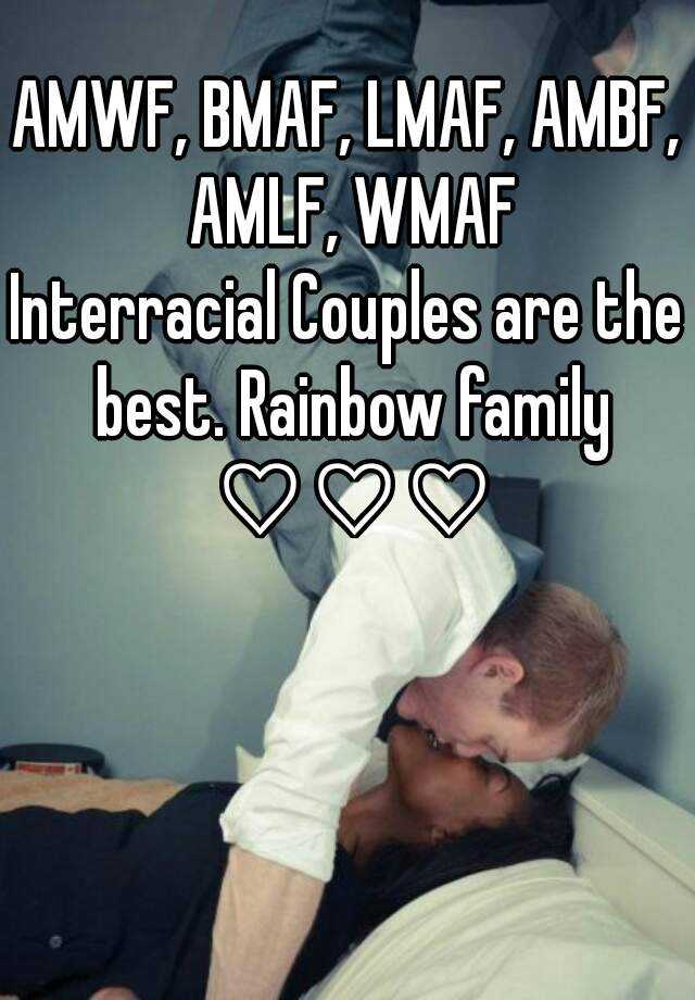 Amwf Bmaf Lmaf Ambf Amlf Wmaf Interracial Couples Are The Best