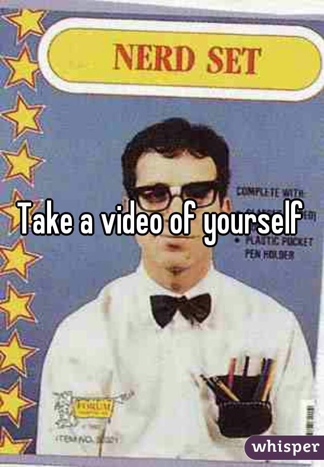 take-a-video-of-yourself