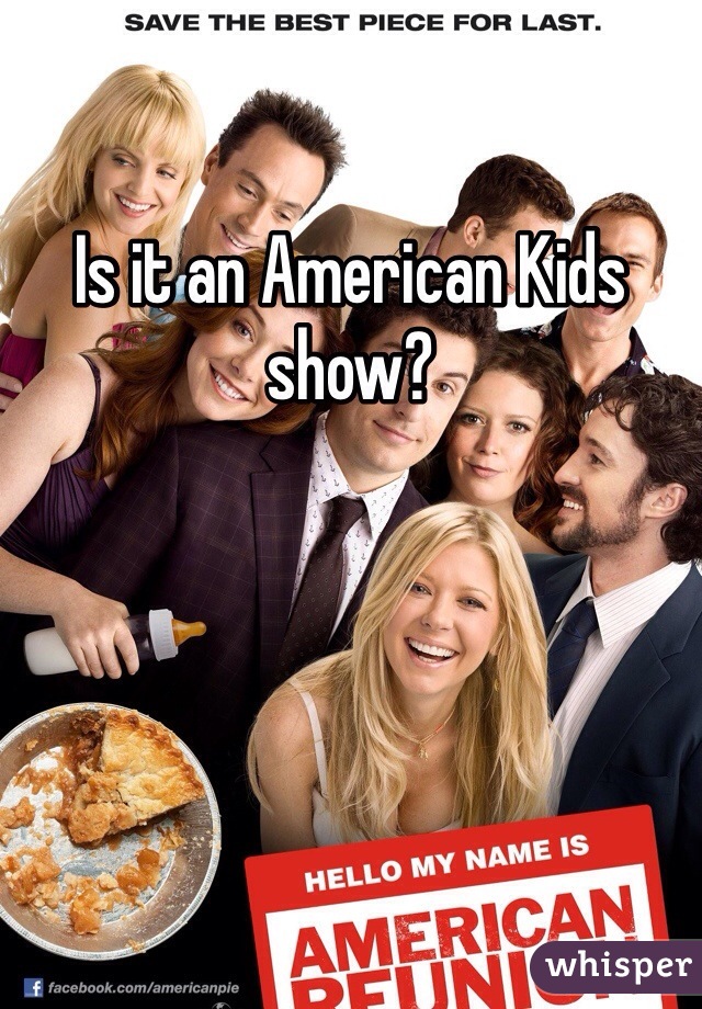 Is it an American Kids show?