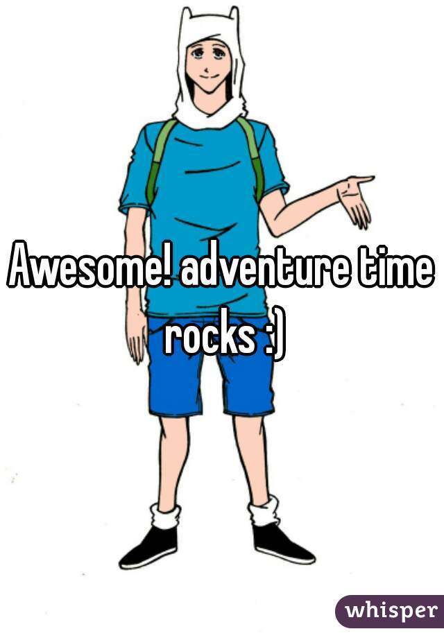 Awesome! adventure time rocks :)