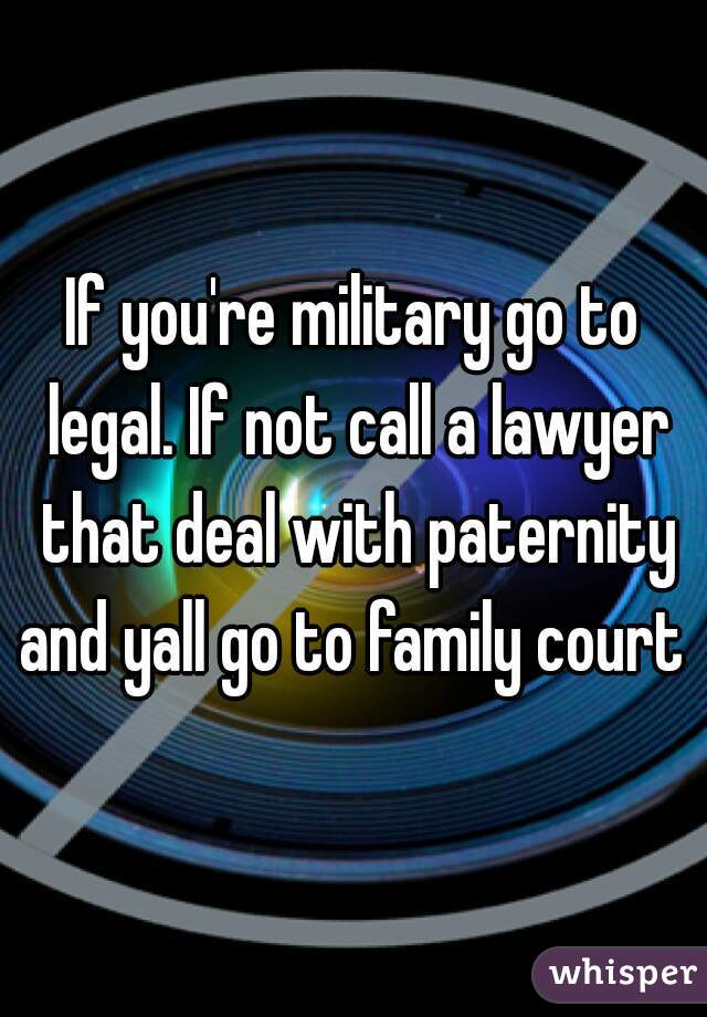 If you're military go to legal. If not call a lawyer that deal with paternity and yall go to family court 