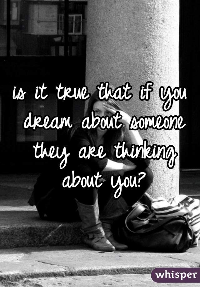 is it true that if you dream about someone they are thinking about you?