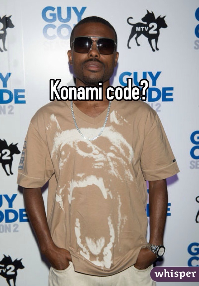 Konami code?