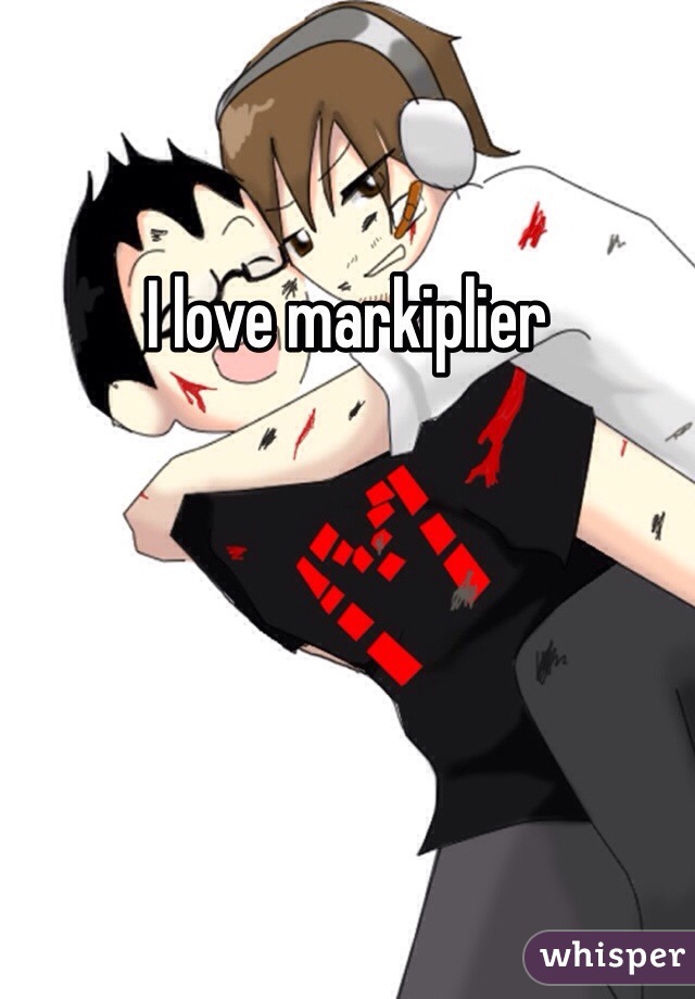 I love markiplier