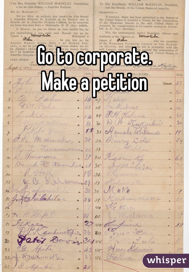 Go to corporate.
Make a petition