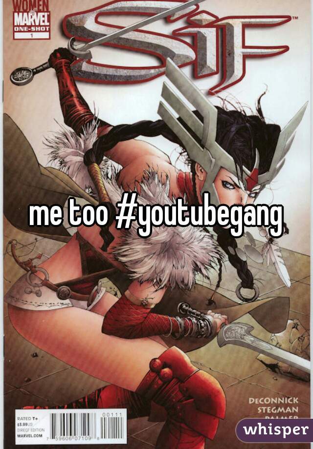 me too #youtubegang