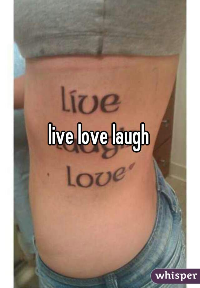 live love laugh