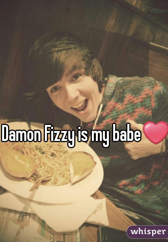 Damon Fizzy is my babe❤