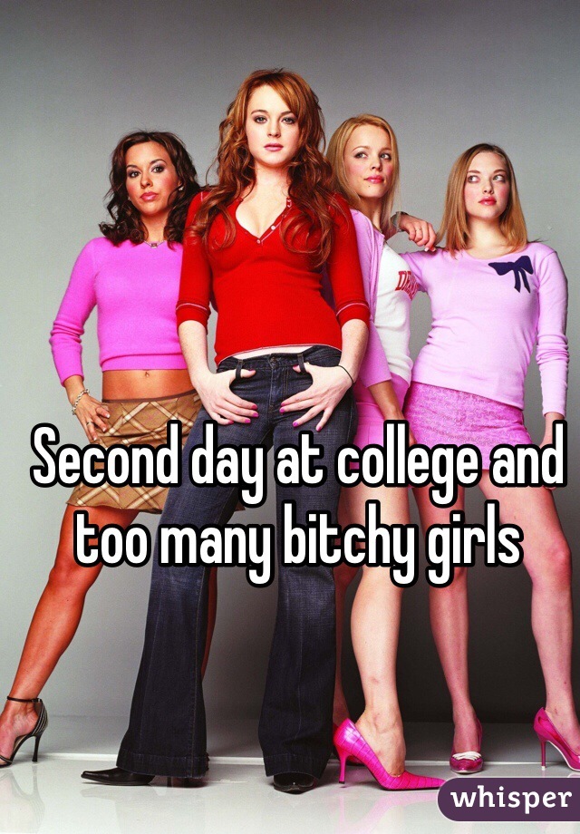 Second day at college and too many bitchy girls