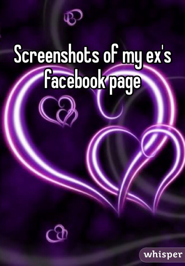 Screenshots of my ex's facebook page 