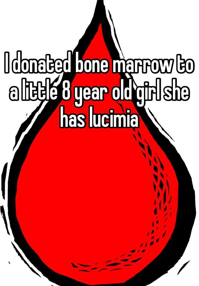 i-donated-bone-marrow-to-a-little-8-year-old-girl-she-has-lucimia