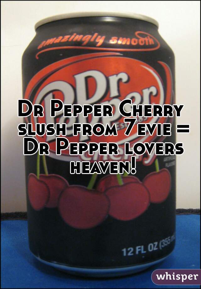 Dr Pepper Cherry slush from 7evie = Dr Pepper lovers heaven!