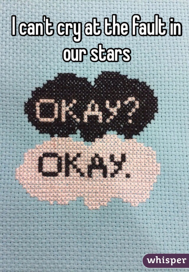 I can't cry at the fault in our stars