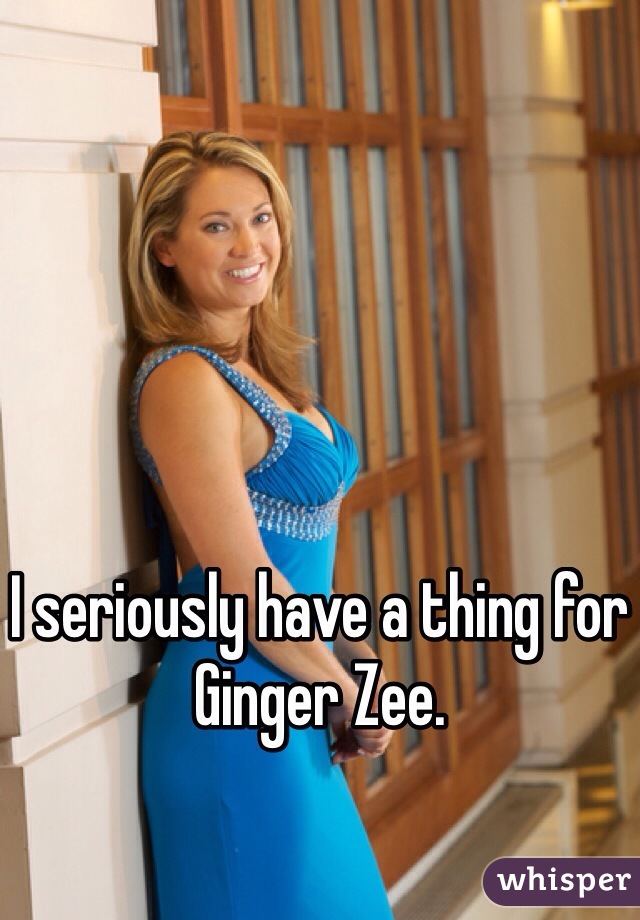 I seriously have a thing for Ginger Zee.