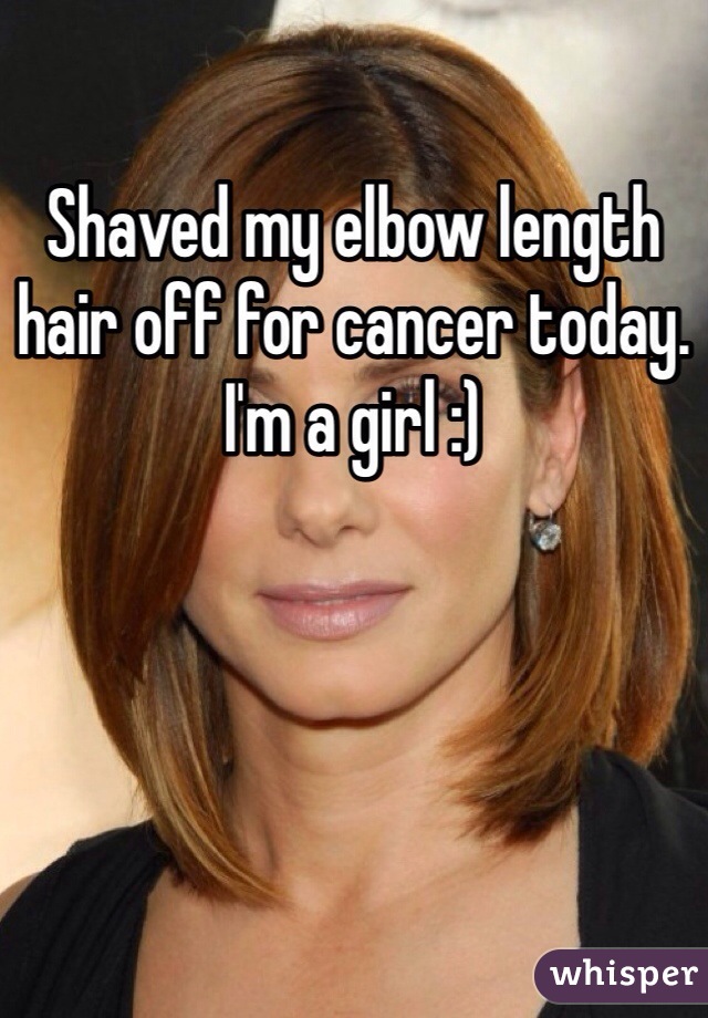 Shaved my elbow length hair off for cancer today.
I'm a girl :)