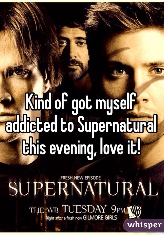 Kind of got myself addicted to Supernatural this evening, love it!