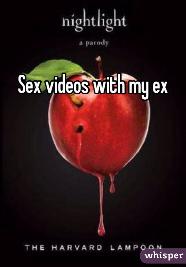 Sex videos with my ex