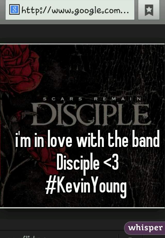 i'm in love with the band Disciple <3 
#KevinYoung 
