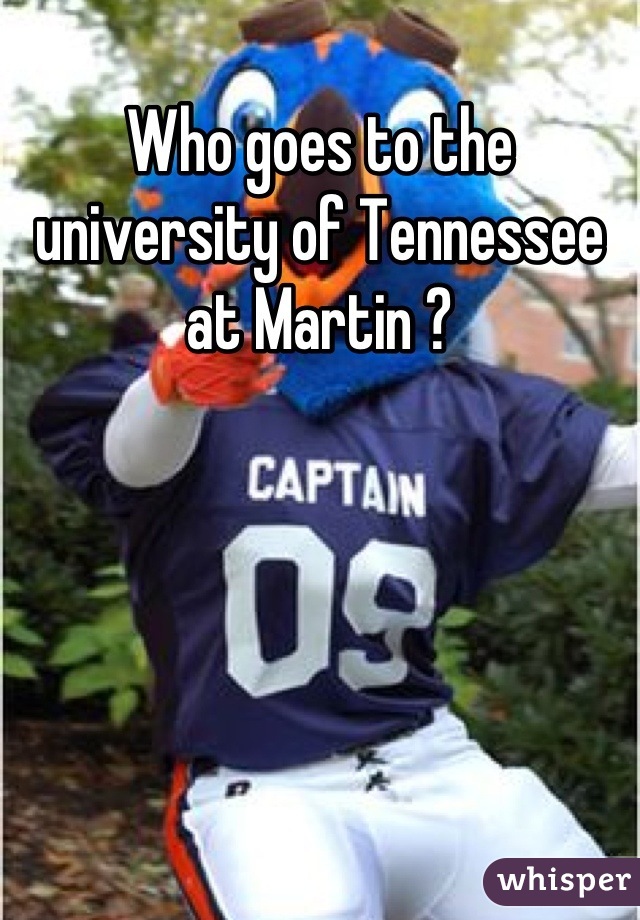 Who goes to the university of Tennessee at Martin ?