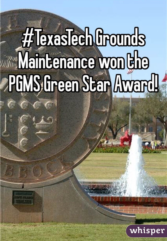 #TexasTech Grounds Maintenance won the PGMS Green Star Award! 