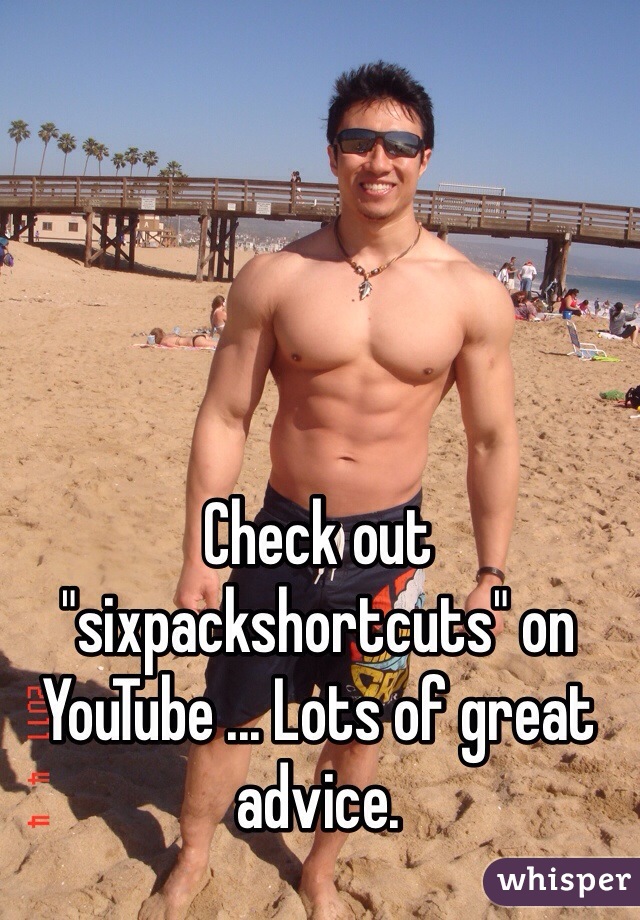 Check out "sixpackshortcuts" on YouTube ... Lots of great advice. 