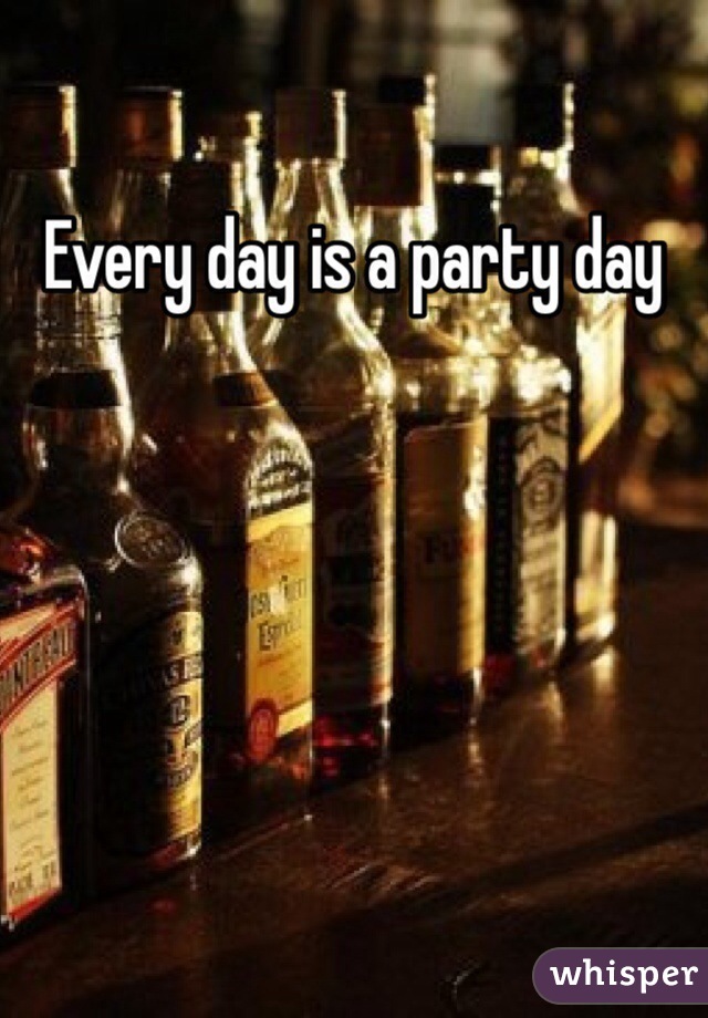 Every day is a party day 
