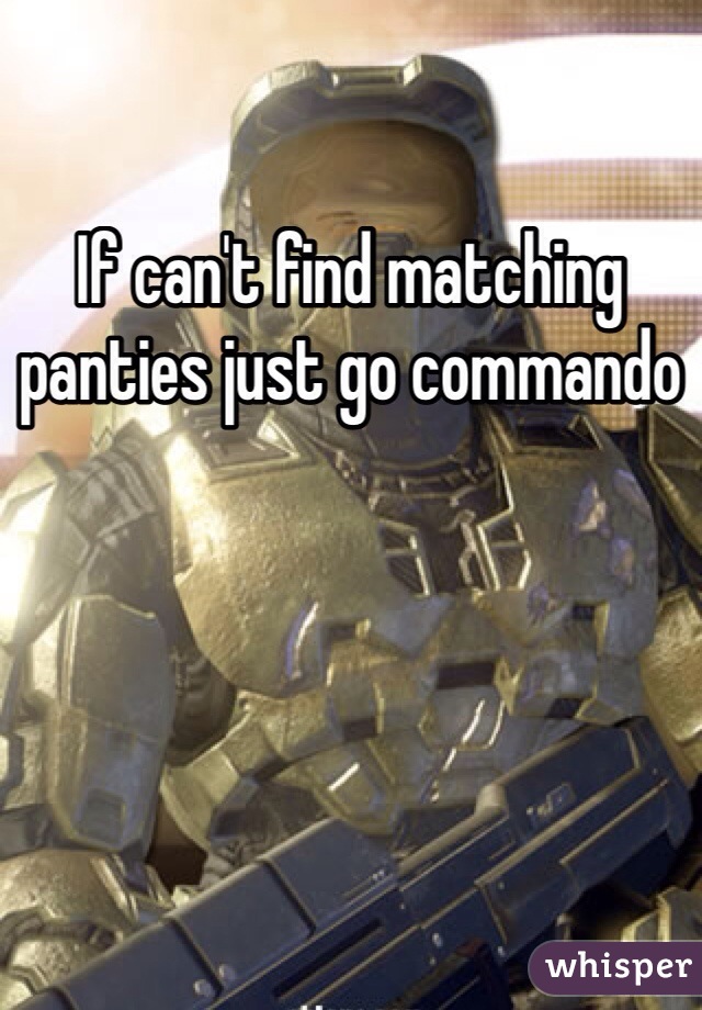 If can't find matching panties just go commando