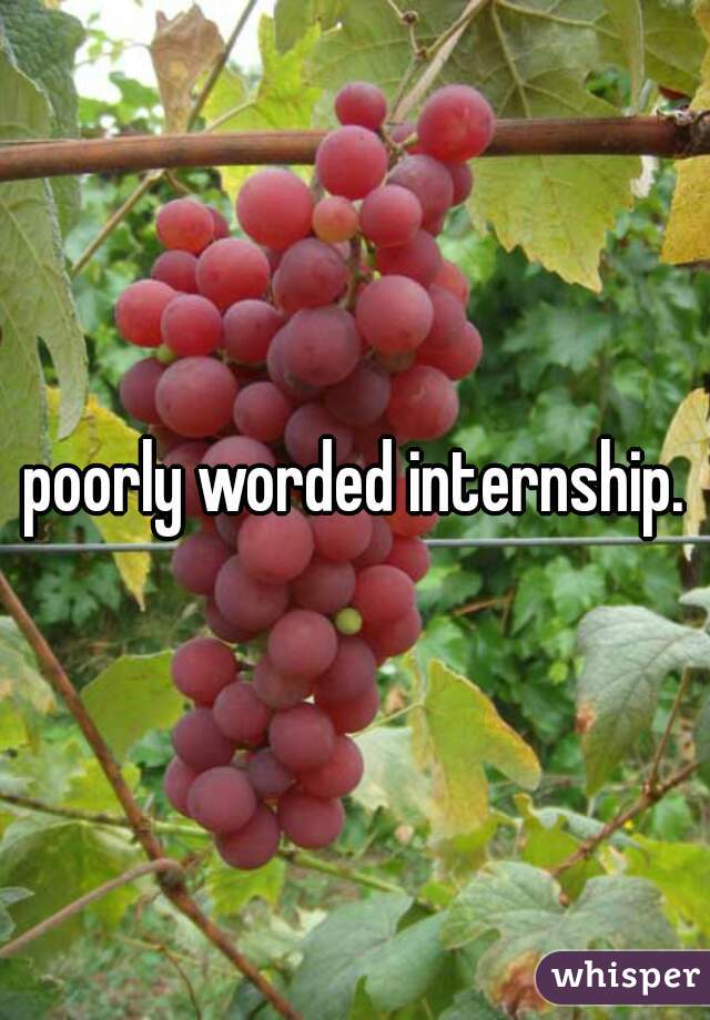 poorly worded internship.