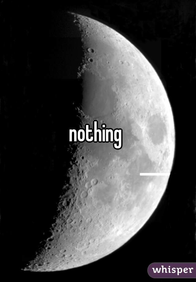 nothing 