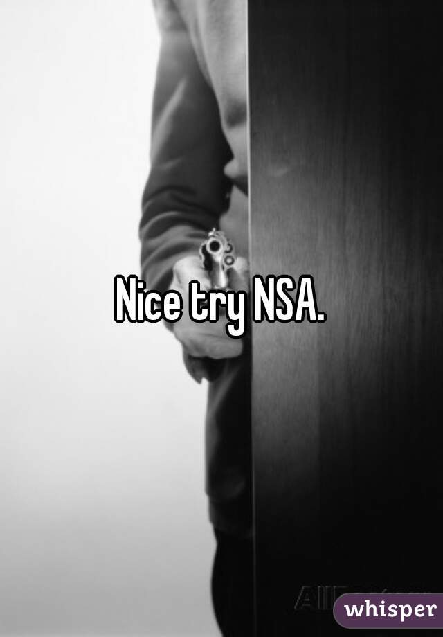 Nice try NSA.