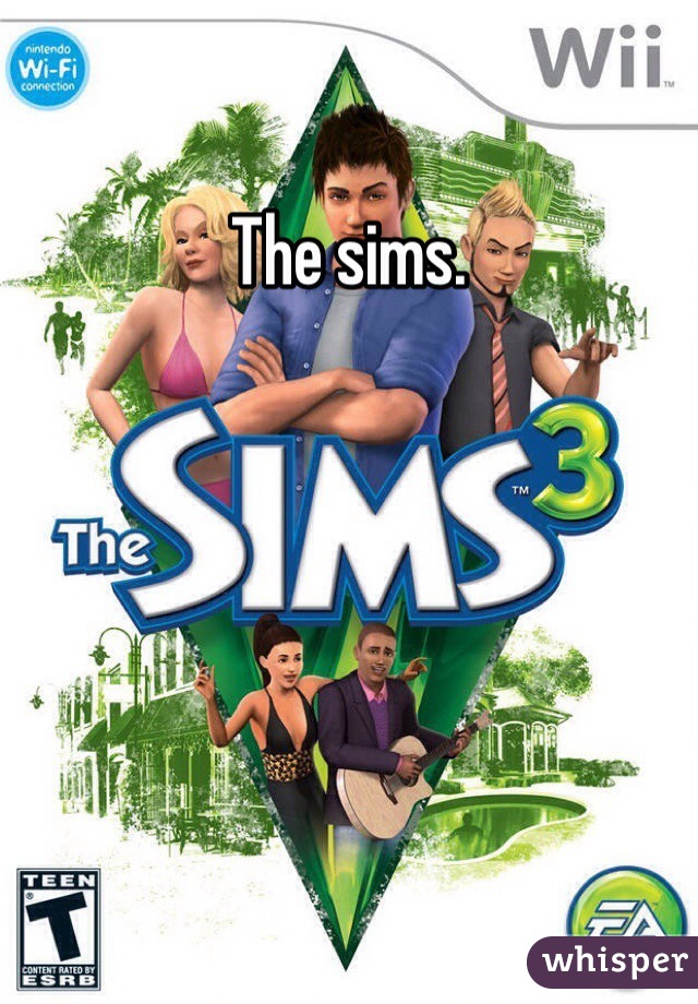 The sims. 
