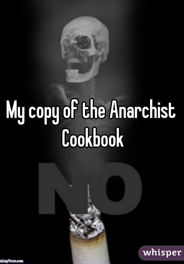 My copy of the Anarchist Cookbook