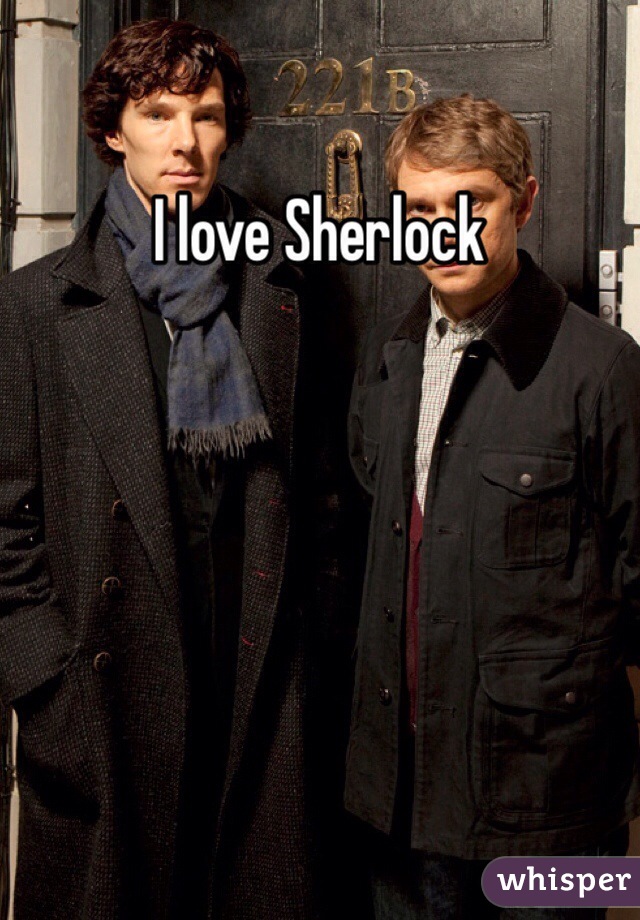 I love Sherlock 