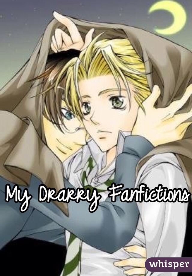 My Drarry Fanfictions