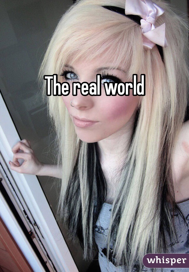 The real world